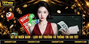 Xổ Số Miền Nam - Lịch Mở Thưởng Và Thông Tin Chi Tiết